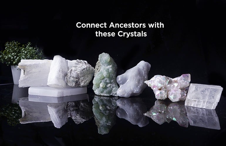 Connect Ancestors with these Crystals