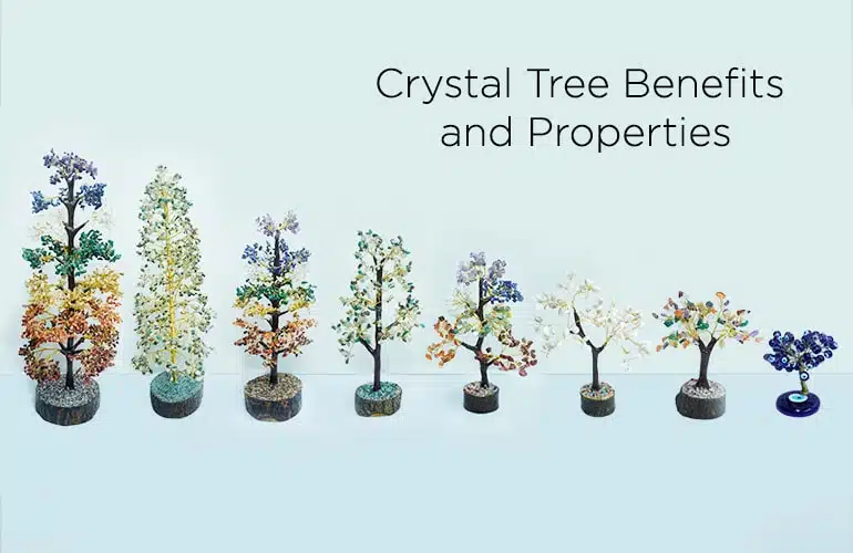 Crystal Tree Benefits and Properties
